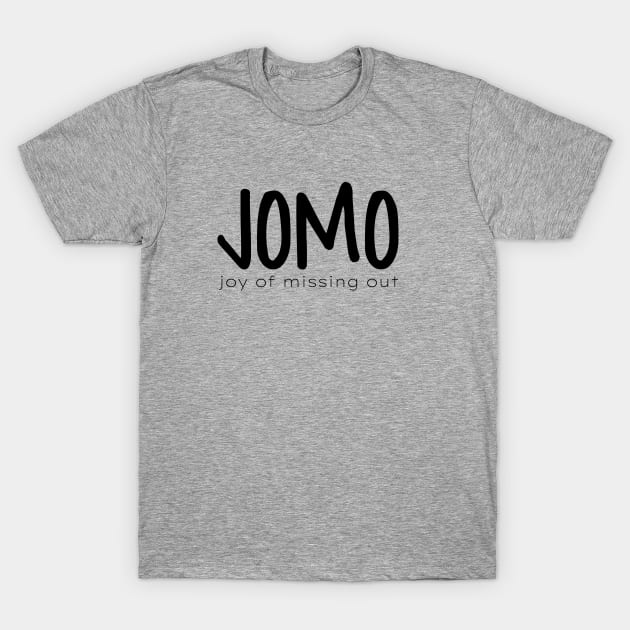 JOMO T-Shirt by nyah14